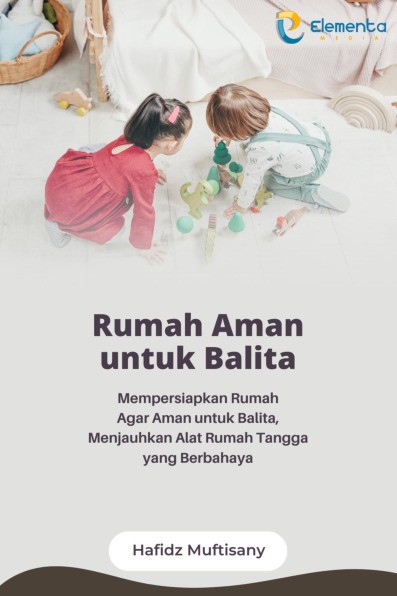 Rumah Aman untuk Balita: Mempersiapkan Rumah Agar Aman untuk Balita, Menjauhkan Alat Rumah Tangga yang Berbahaya